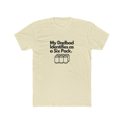 My DadBod Identifies as a Six Pack Men's Cotton Crew Tee