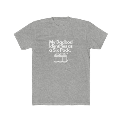 My DadBod Identifies as a Six Pack Men's Cotton Crew Tee