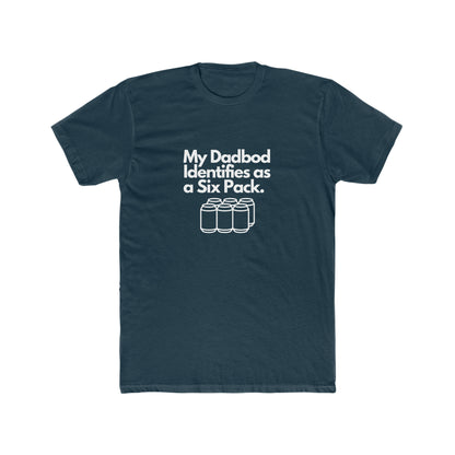 My DadBod Identifies as a Six Pack Men's Cotton Crew Tee