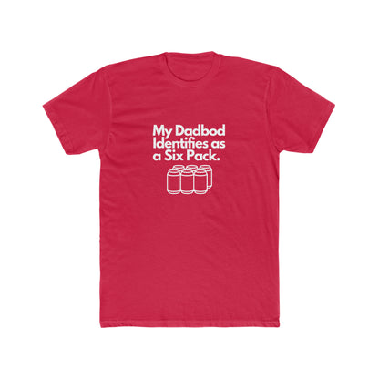 My DadBod Identifies as a Six Pack Men's Cotton Crew Tee