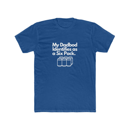 My DadBod Identifies as a Six Pack Men's Cotton Crew Tee