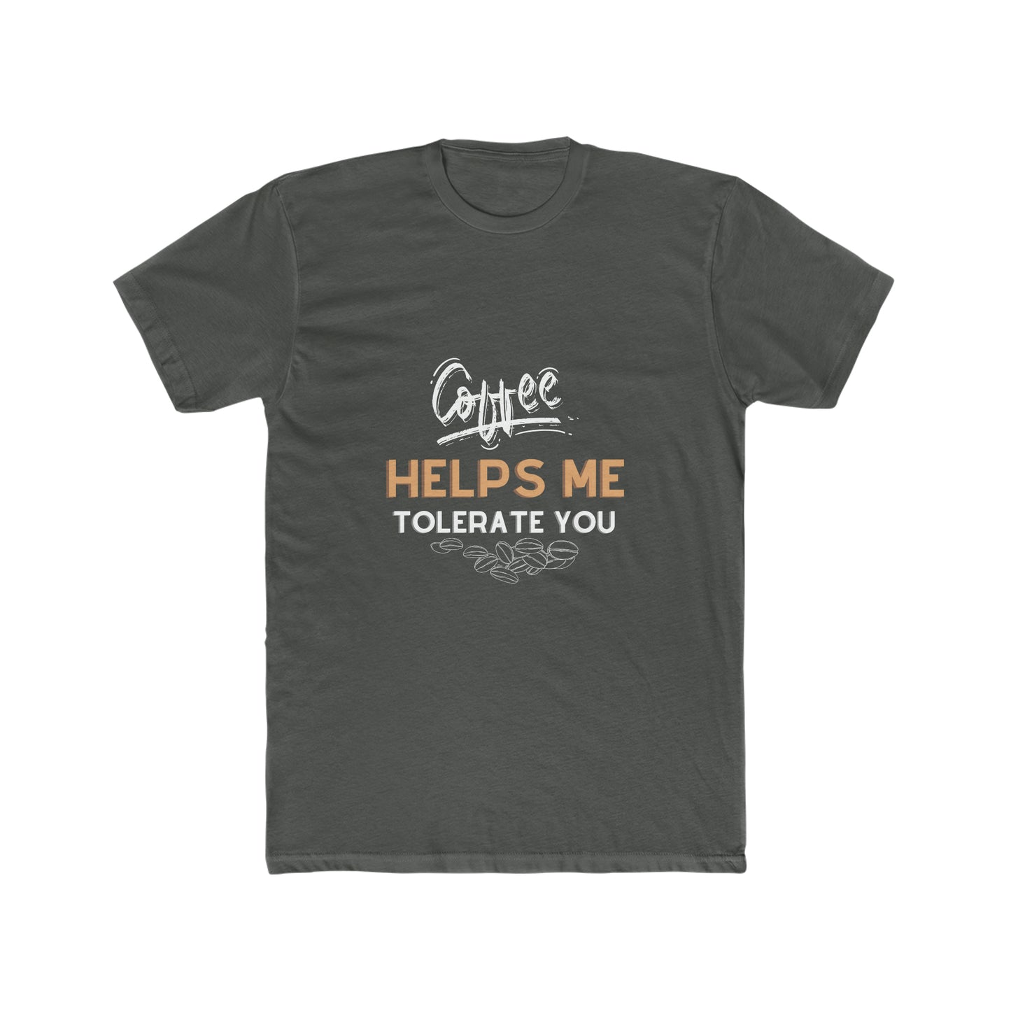 Coffee Helps Me Tolerate You Men's Cotton Crew Tee